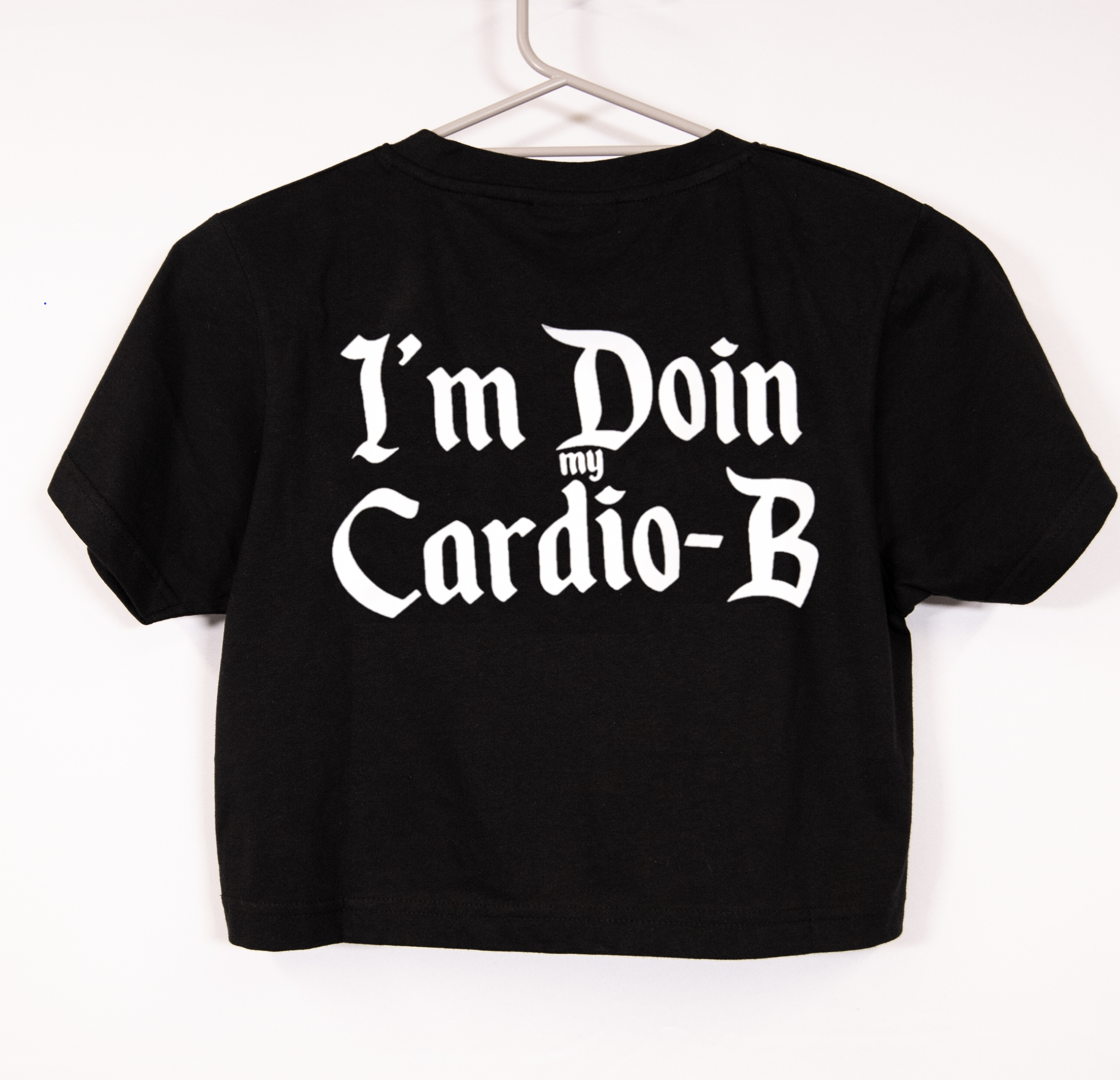 I’m Doin my Cardio B Crop Top